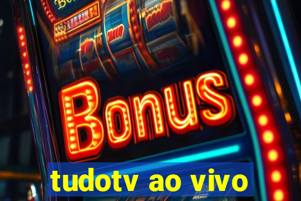 tudotv ao vivo